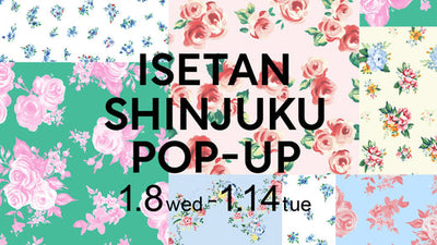 伊勢丹新宿POPUP開催決定 !