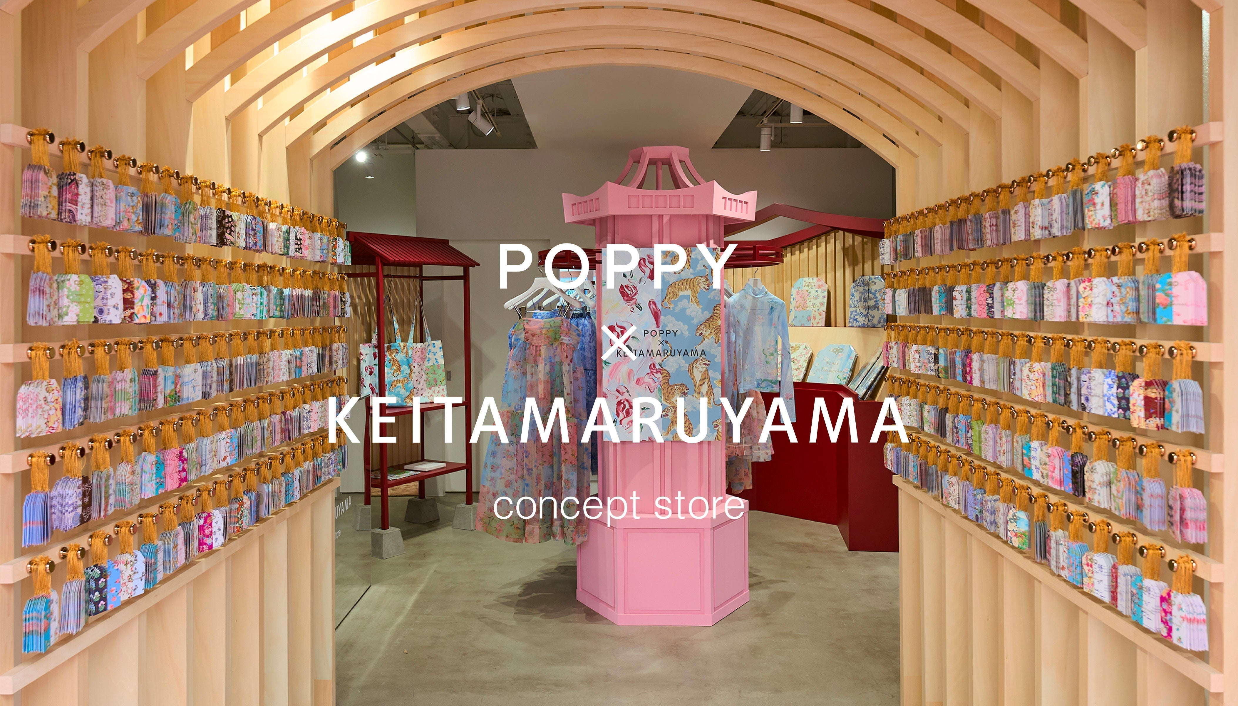 KEITA MARUYAMA × POPPY concept store